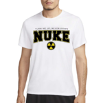 Nuke Squad Turn Me Up Never Down Shirt