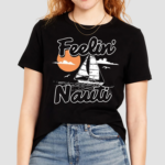 Boat Feelin Nauti Shirt