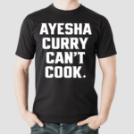 StephenCurry Wearing Ayesha Curry Cant Cook Shirt