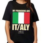 My Pronouns Are Italy 2024 Shirt