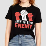 Imf Is The Enemy Shirt