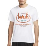 Lavash Cafe Walk In Like You Deserve It Est 2008 Shirt