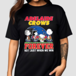 Adelaide Crows Forever Not Just When We Win Shirt