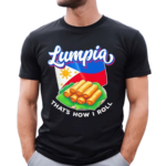 Lumpia Thats How I Roll Flag Of The Philippines Shirt