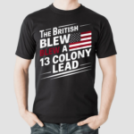 The British Blew Blew A 13 Colony Lead Shirt