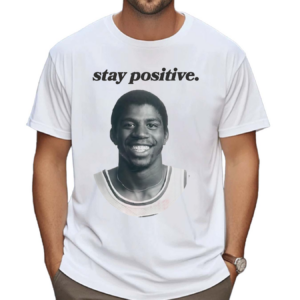 Magic Johnson Stay Positive Shirt