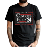 Zeek Arkham Convicted Felon 24 Make America Sane Again Shirt