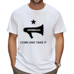 Infowarscom Come And Take It Shirt