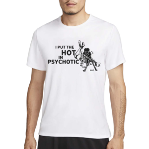 LIV Morgan I Put The Hot In Psychotic Shirt