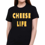 Cheese Life Shirt