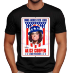 Make America Sick Again Alice Cooper For President Shirt