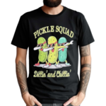 Pickle Squad Dillin And Chillin 2024 Shirt