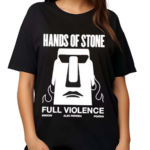 Full Violence Hands Of Stone Shirt