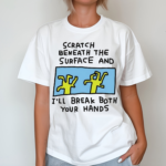 Zoebread Scratch Beneath The Surface Shirt