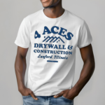 4 Aces Drywall & Construction Shirt