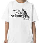 LIV Morgan I Put The Hot In Psychotic Shirt
