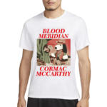 Blood Meridian Cormac Mccarthy Shirt