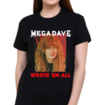 Mega Dave Wrote Em All 2024 Shirt