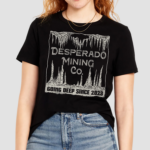 Desperado Mining Company Going Deep Since 2023 Shirt