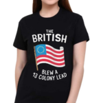 The British Blew A Thirteen Colony Lead Flag Shirt