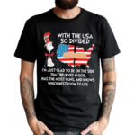 With The USA Divided Believes In God Shirt