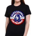 Alice Cooper For President Shirt