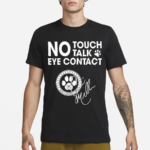 No Touch Talk Eye Contact Signature Shirt