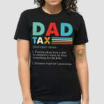 Unique Dad Tax Father Gift Shirt