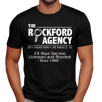 The Rockford Agency 24 Hour Service Licensed And Bonded Since 1968 Shirt