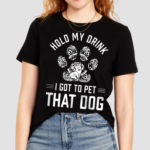 Hold My Drink I Got To Pet That Dog Retro Shirt