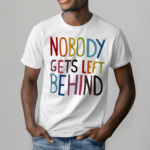 Nobody Gets Left Behind Pride Month Lgbt Shirt