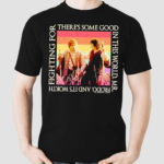 The Lord Of The Rings Some Good In This World Shirt