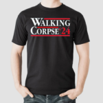 Walking Corpse 24 Funny Shirt