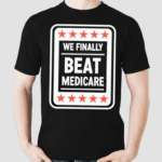 Retro We Finally Beat Medicare Shirt