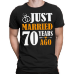 Just Married 70 Years Ago 70th Wedding Anniversary Shirt