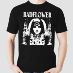 Girl Flower Badflower Shirt