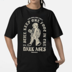 Dark Ages Like England Itself Limited Shirt