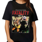 Poatan Wins Fatality Shirt