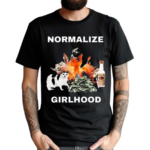 Normalize Girlhood Shirt