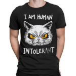 Cat I Am Human Intolerant Art Shirt