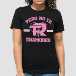 Fuerza Regida Pero No Te Enamores shirt