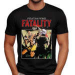 Poatan Wins Fatality Shirt