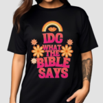 IDG What The Bible Says Shirt