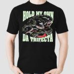 Hold My Own The Trifecta Shirt