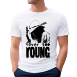 Neil Young Crazy Horse Never Too Young Shirt