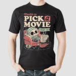 Skeleton Unable To Pick A Movie Forever Club Shirt