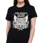 Never Apologize For Being Patriotic Shirt