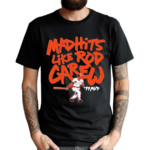 Mad Hits Like Rod Carew Shirt