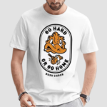 Bush Chook Go Hard Or Go Home Shirt