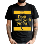 Padres Jurickson Profar Don’t Mess With Profar Shirt